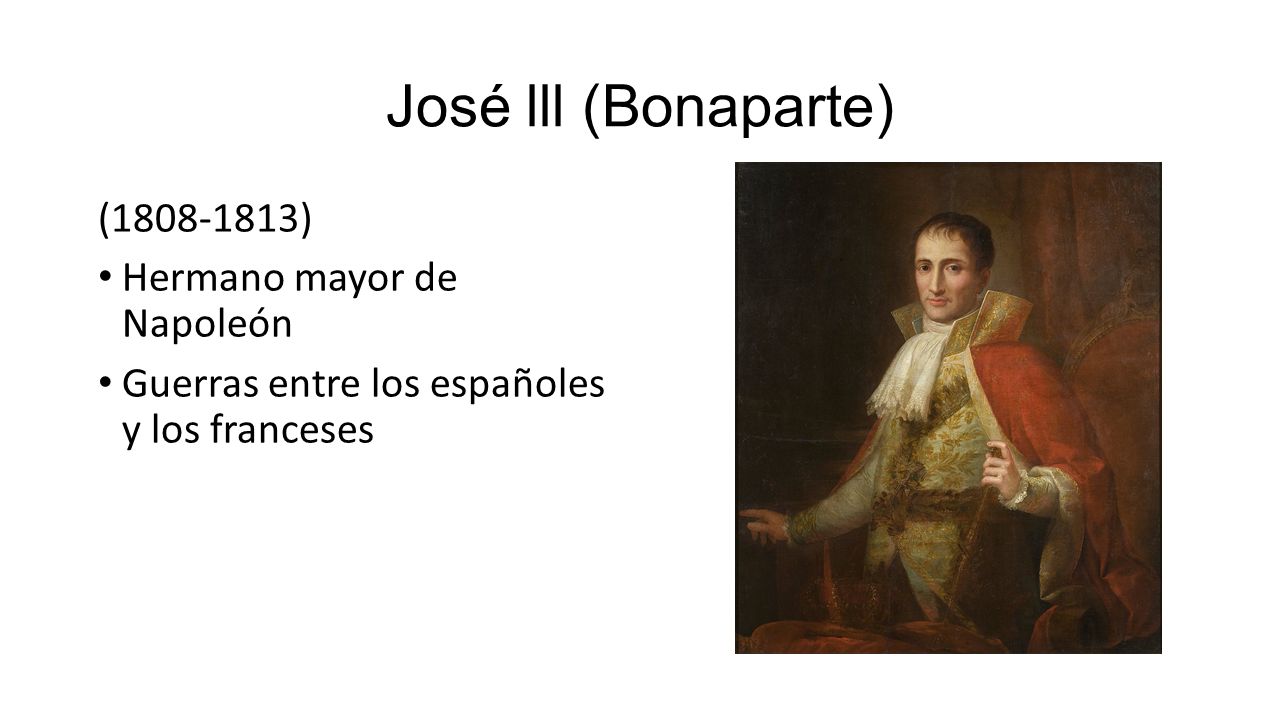 José lll (Bonaparte) ( ) Hermano mayor de Napoleón