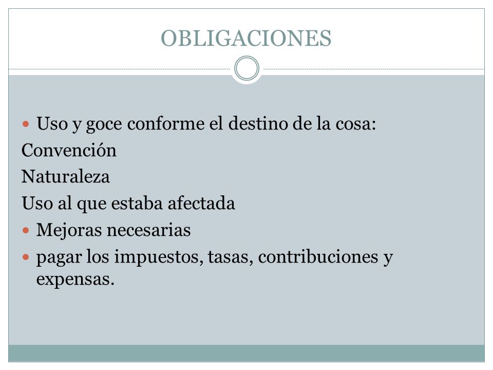 OBLIGACIONES Uso y goce conforme el destino de la cosa: Convención