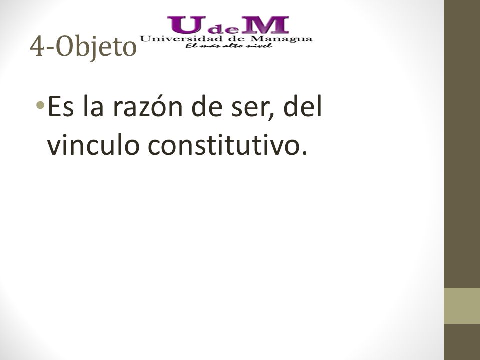 Es la razón de ser, del vinculo constitutivo.