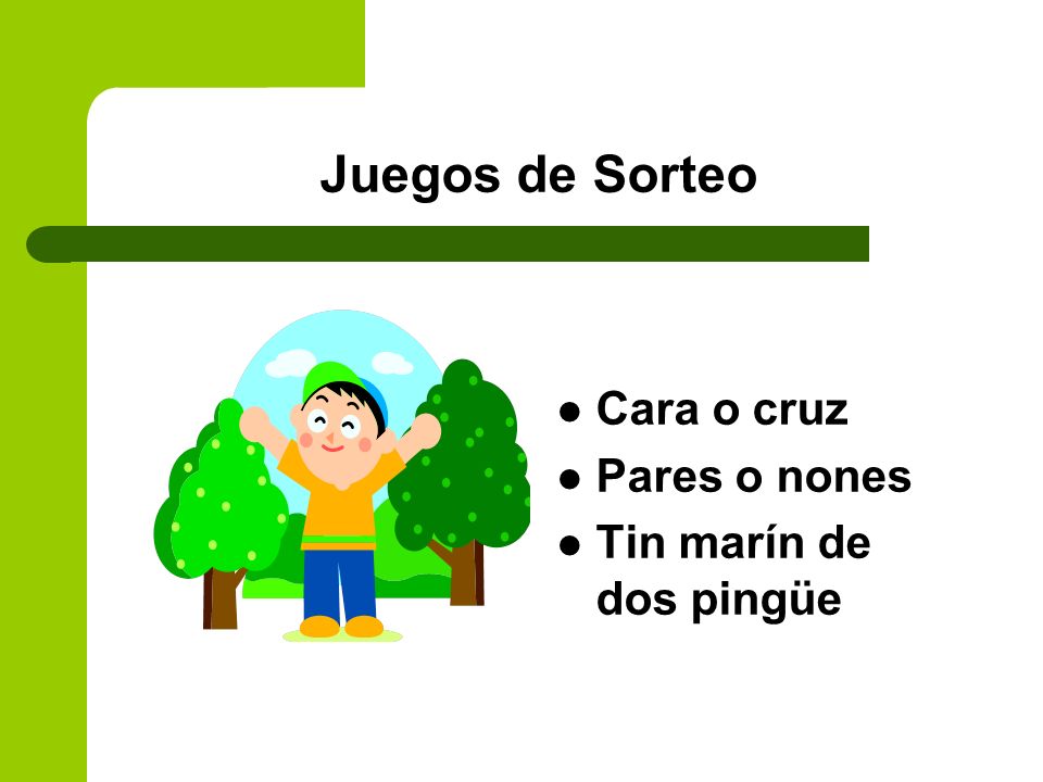 Juegos de Sorteo Cara o cruz Pares o nones Tin marín de dos pingüe