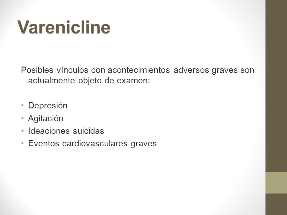 Varenicline Posibles vínculos con acontecimientos adversos graves son actualmente objeto de examen: