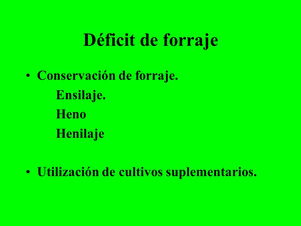 Déficit de forraje Conservación de forraje. Ensilaje. Heno Henilaje