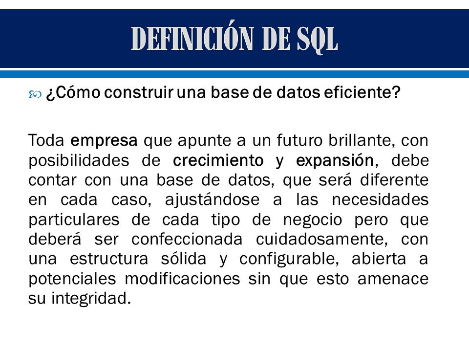 DEFINICIÓN DE SQL ¿Cómo construir una base de datos eficiente