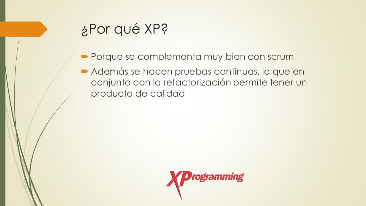 ¿Por qué XP Porque se complementa muy bien con scrum