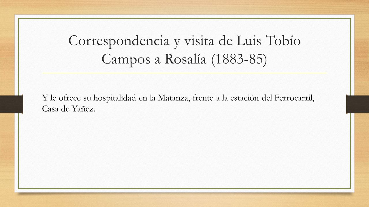 Correspondencia y visita de Luis Tobío Campos a Rosalía ( )