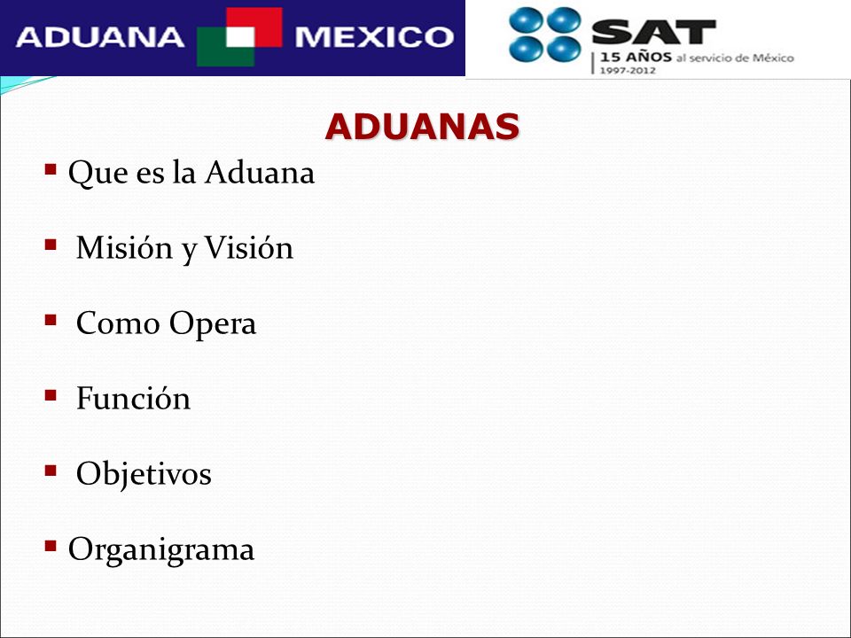 ADUANAS Que es la Aduana Misión y Visión Como Opera Función Objetivos