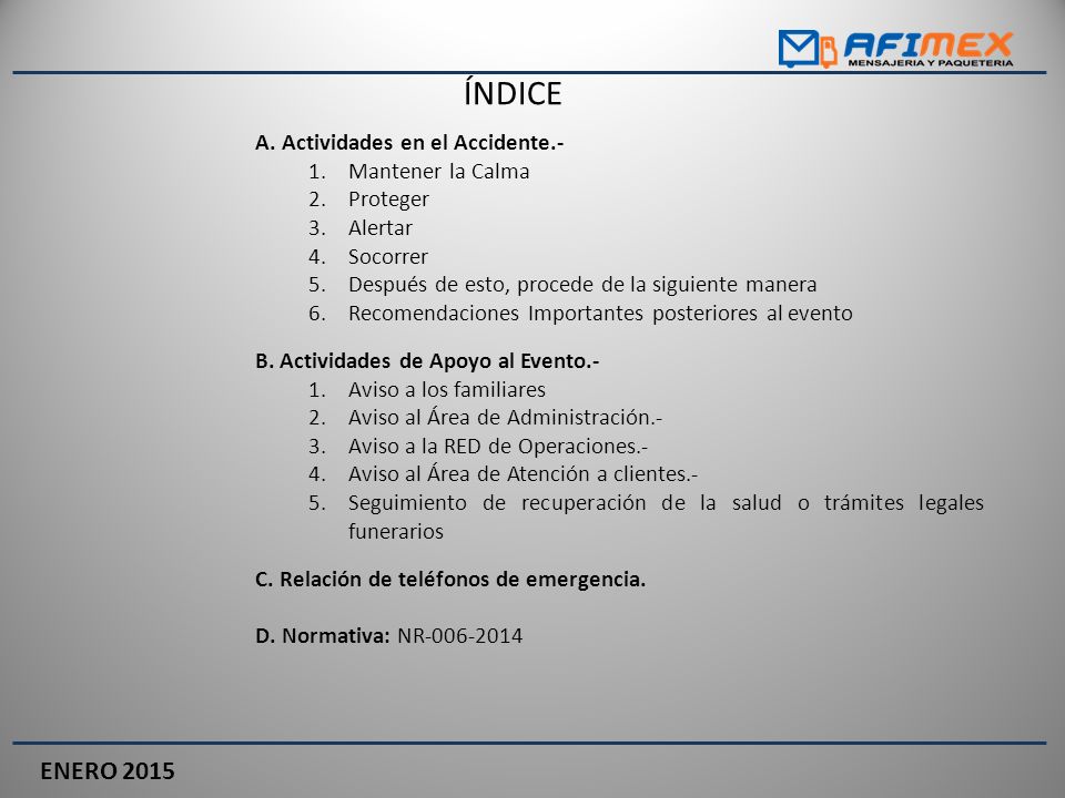 ÍNDICE ENERO 2015 A. Actividades en el Accidente.- Mantener la Calma