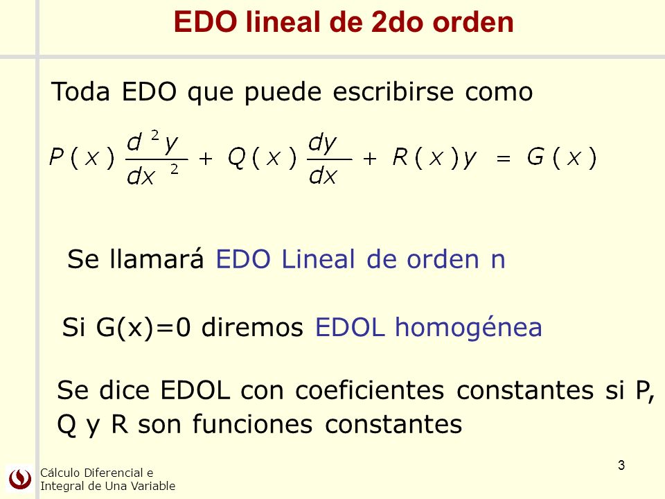EDO lineal de 2do orden Toda EDO que puede escribirse como