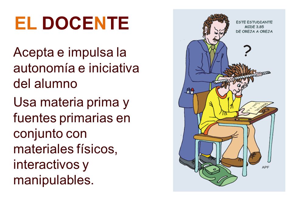 EL DOCENTE Acepta e impulsa la autonomía e iniciativa del alumno