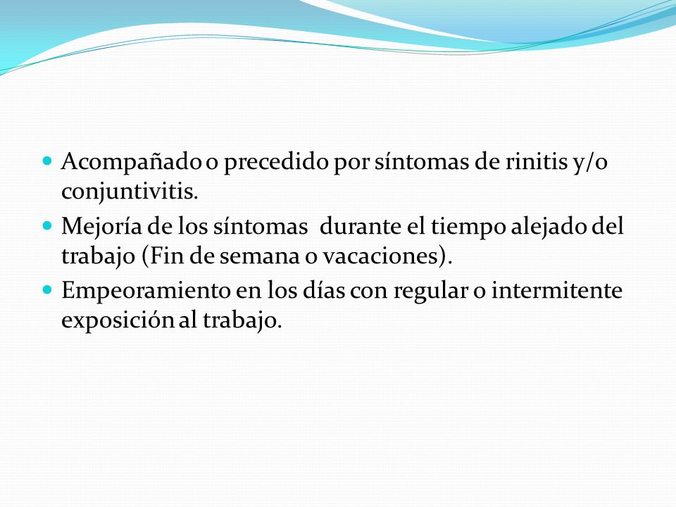 Acompañado o precedido por síntomas de rinitis y/o conjuntivitis.
