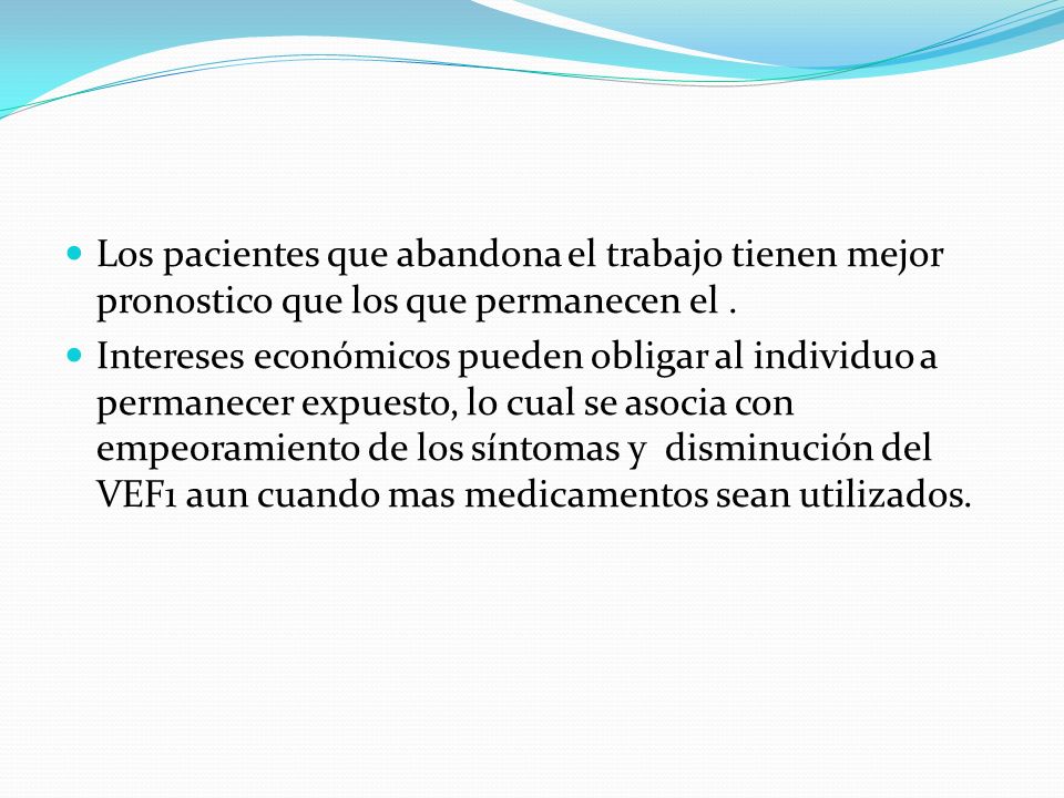 Los pacientes que abandona el trabajo tienen mejor pronostico que los que permanecen el .