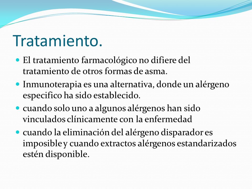 Tratamiento. El tratamiento farmacológico no difiere del tratamiento de otros formas de asma.