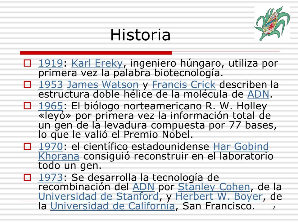 Historia 1919: Karl Ereky, ingeniero húngaro, utiliza por primera vez la palabra biotecnología.