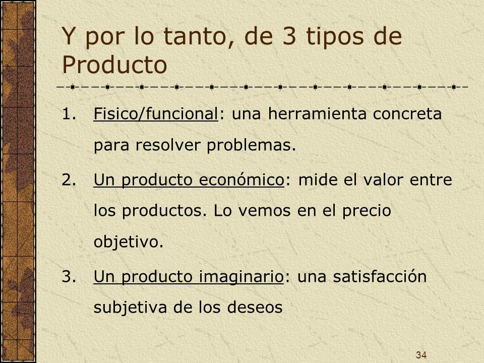 Y por lo tanto, de 3 tipos de Producto