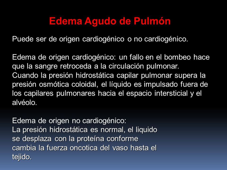 Edema Agudo de Pulmón Puede ser de origen cardiogénico o no cardiogénico.