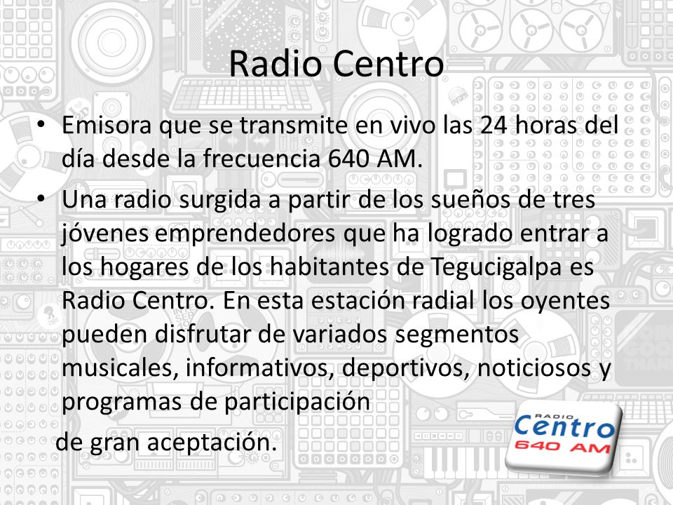 Radio Centro Emisora que se transmite en vivo las 24 horas del día desde la frecuencia 640 AM.