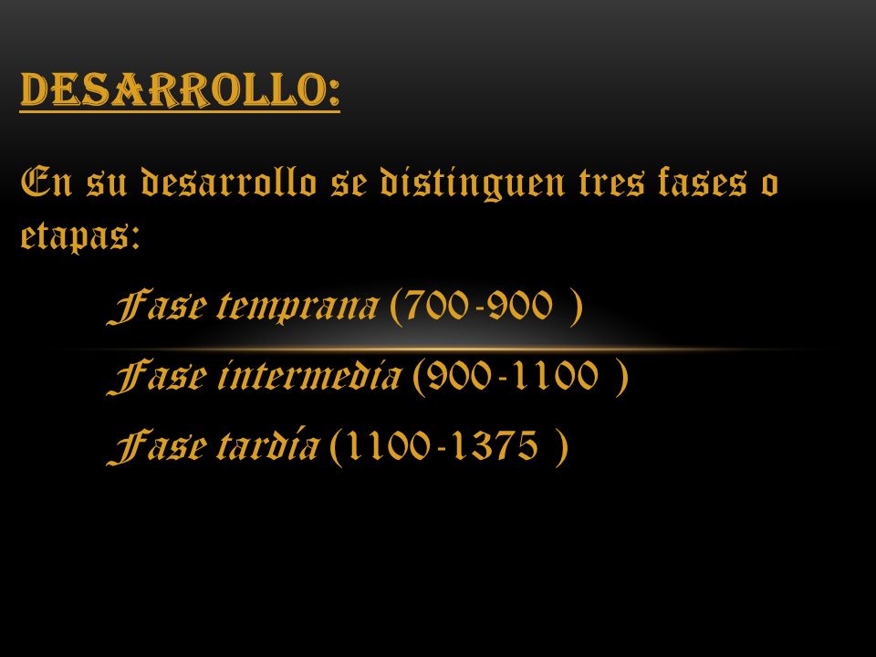 DESARROLLO: En su desarrollo se distinguen tres fases o etapas:
