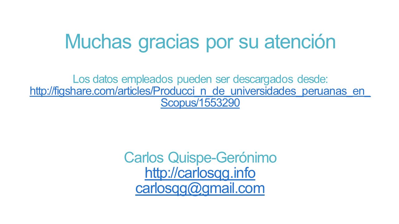 Muchas gracias por su atención Los datos empleados pueden ser descargados desde:   Carlos Quispe-Gerónimo