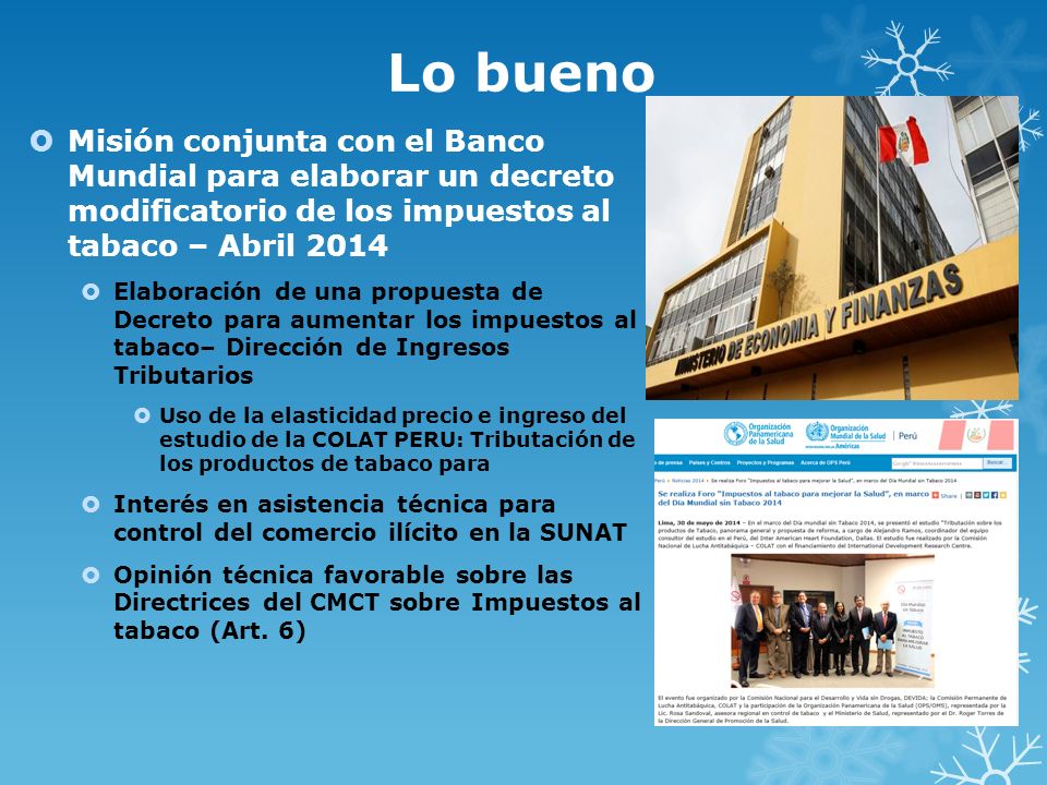 Lo bueno Misión conjunta con el Banco Mundial para elaborar un decreto modificatorio de los impuestos al tabaco – Abril