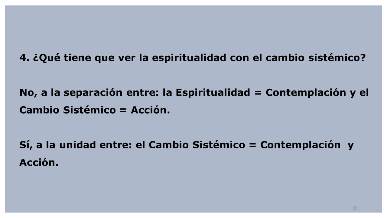 4. ¿Qué tiene que ver la espiritualidad con el cambio sistémico