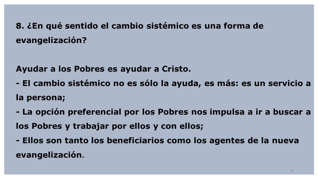 8. ¿En qué sentido el cambio sistémico es una forma de evangelización