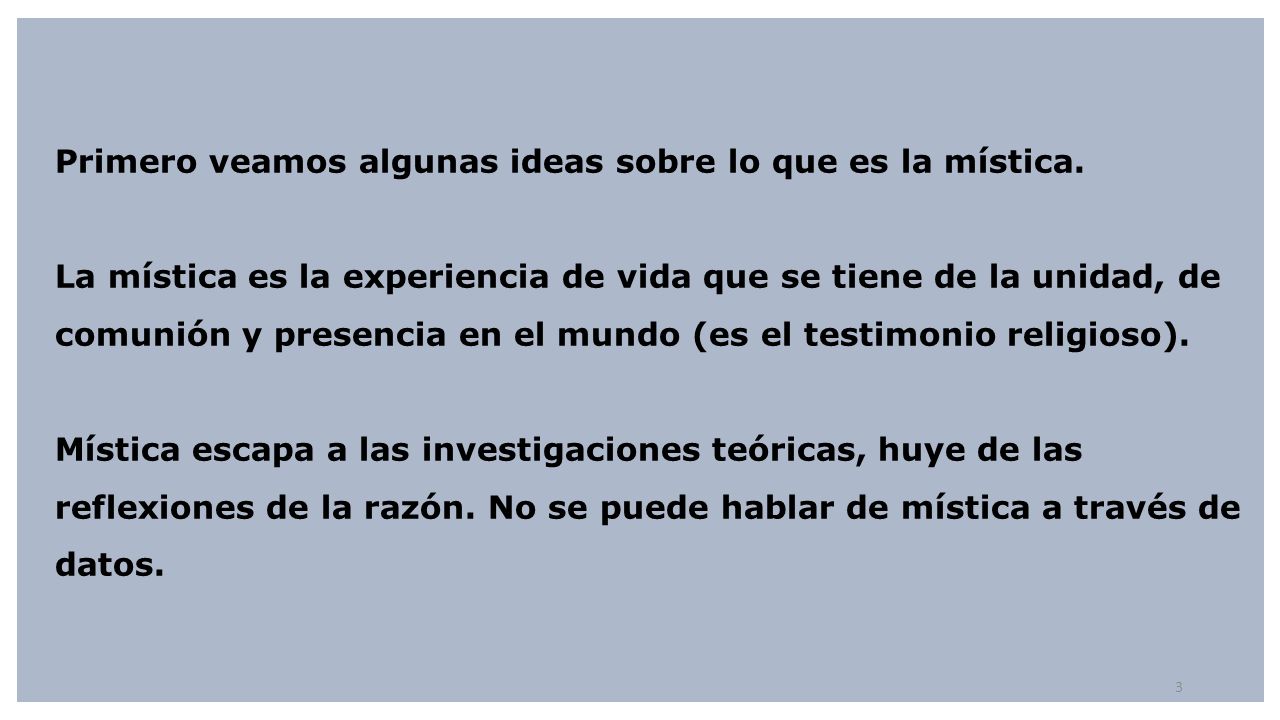 Primero veamos algunas ideas sobre lo que es la mística