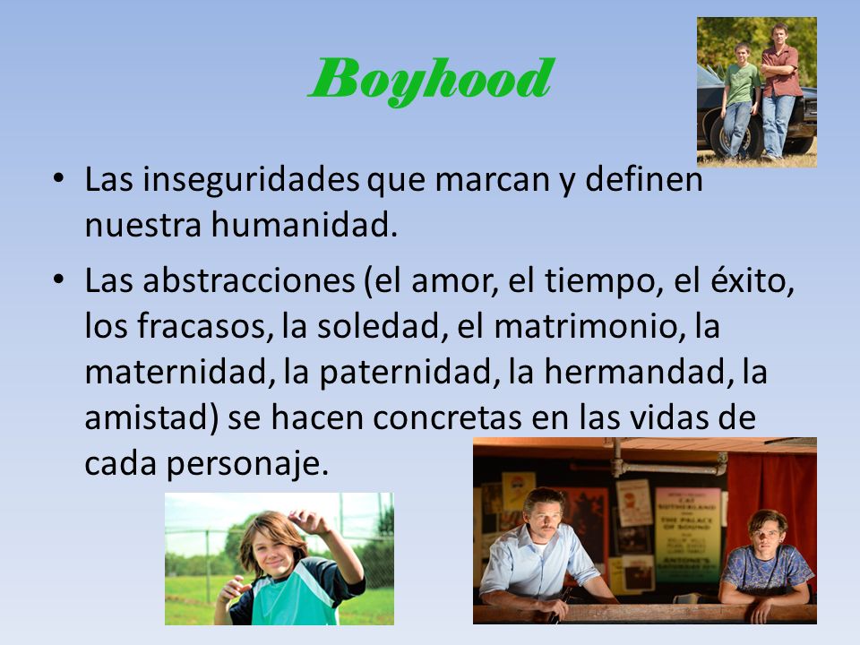 Boyhood Las inseguridades que marcan y definen nuestra humanidad.