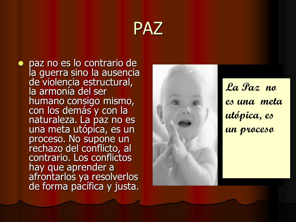 PAZ La Paz no es una meta utópica, es un proceso