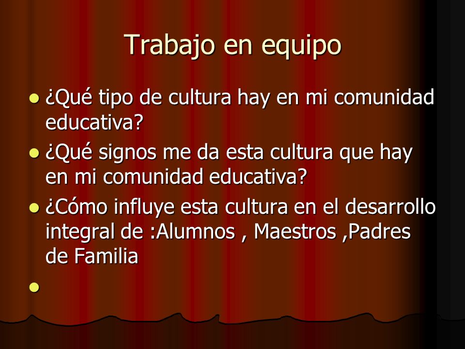 Trabajo en equipo ¿Qué tipo de cultura hay en mi comunidad educativa