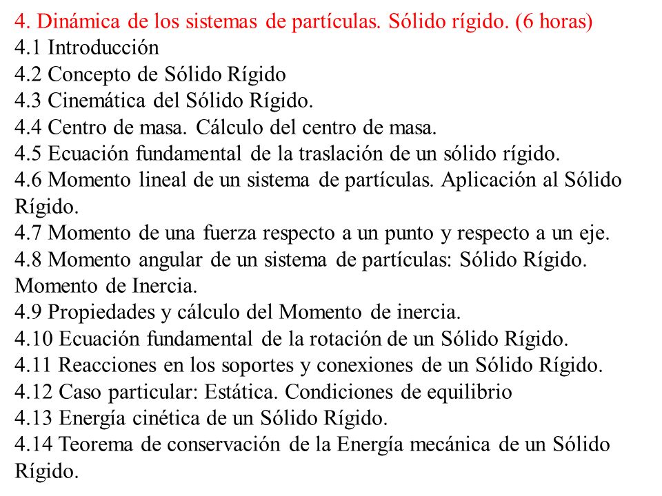4. Dinámica de los sistemas de partículas. Sólido rígido. (6 horas)