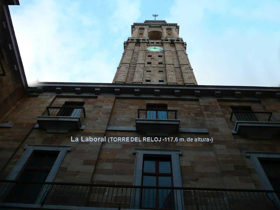 La Laboral (TORRE DEL RELOJ -117,6 m. de altura-)