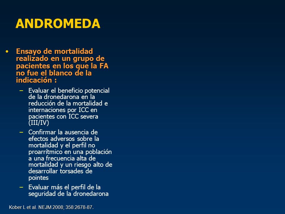 ANDROMEDA Ensayo de mortalidad realizado en un grupo de pacientes en los que la FA no fue el blanco de la indicación :