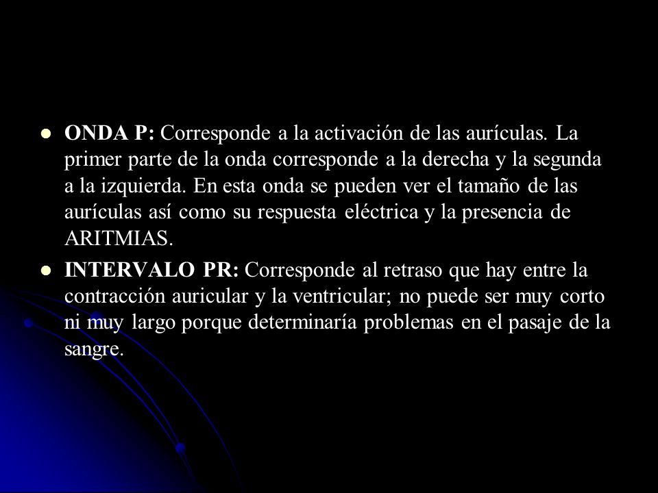 ONDA P: Corresponde a la activación de las aurículas