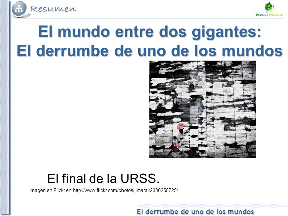 El mundo entre dos gigantes: El derrumbe de uno de los mundos