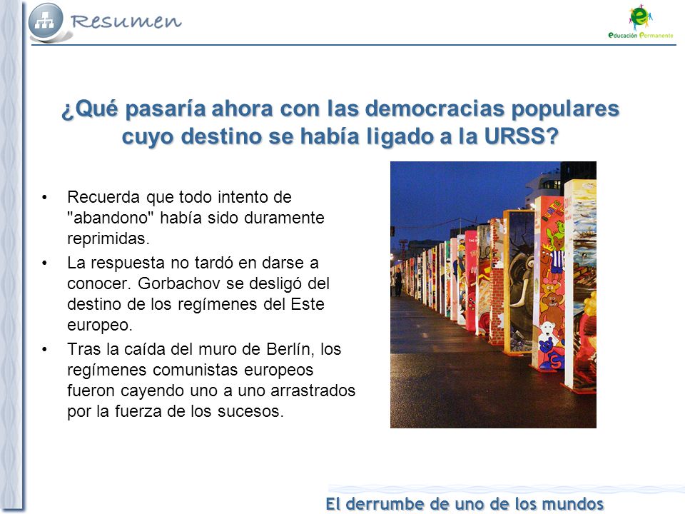 ¿Qué pasaría ahora con las democracias populares cuyo destino se había ligado a la URSS