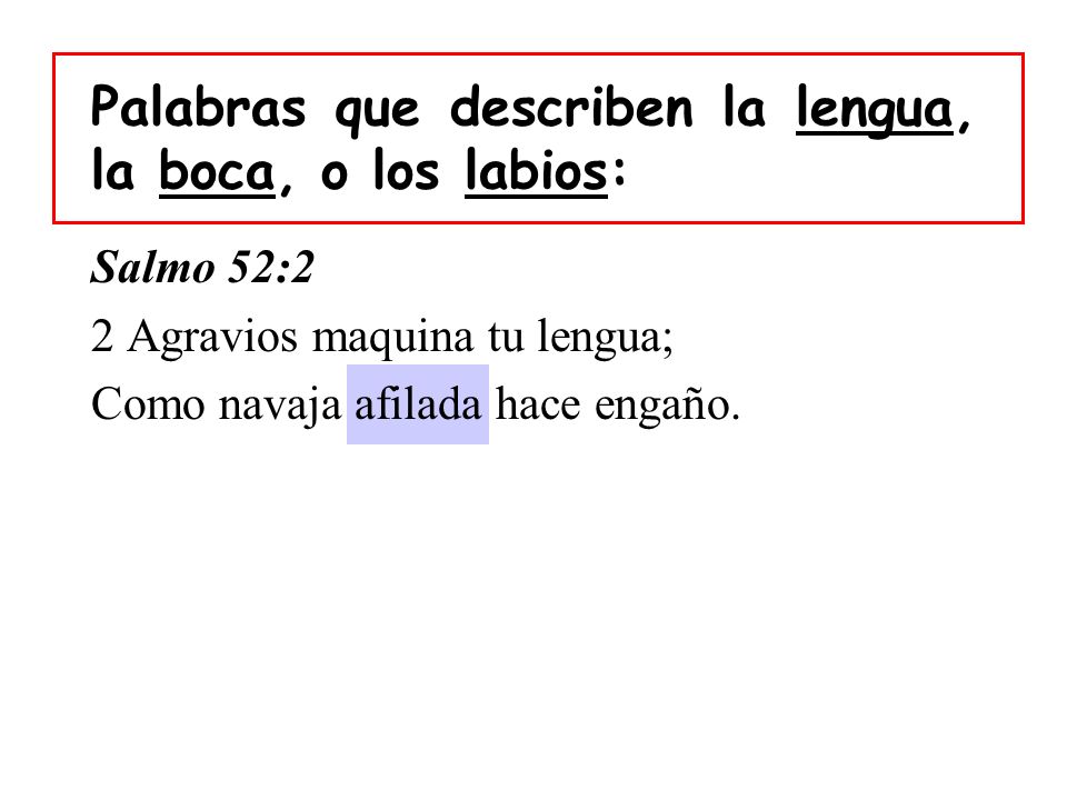 Palabras que describen la lengua, la boca, o los labios: