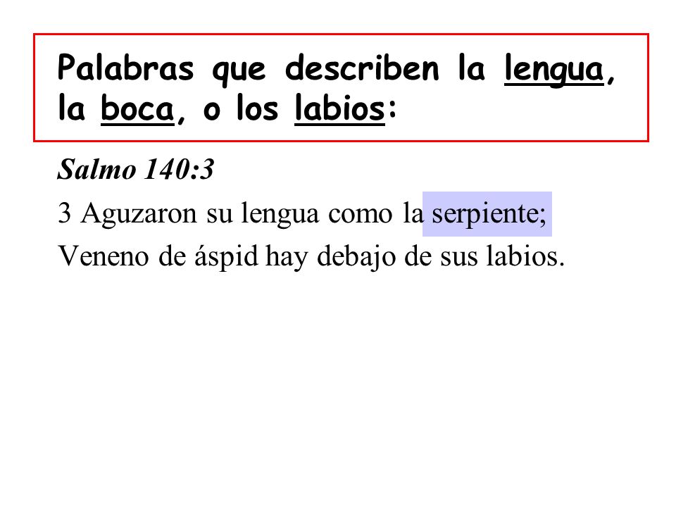 Palabras que describen la lengua, la boca, o los labios: