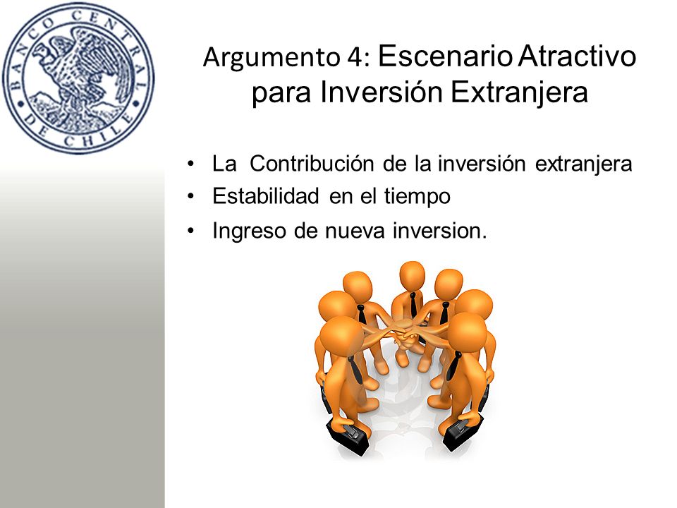 Argumento 4: Escenario Atractivo para Inversión Extranjera