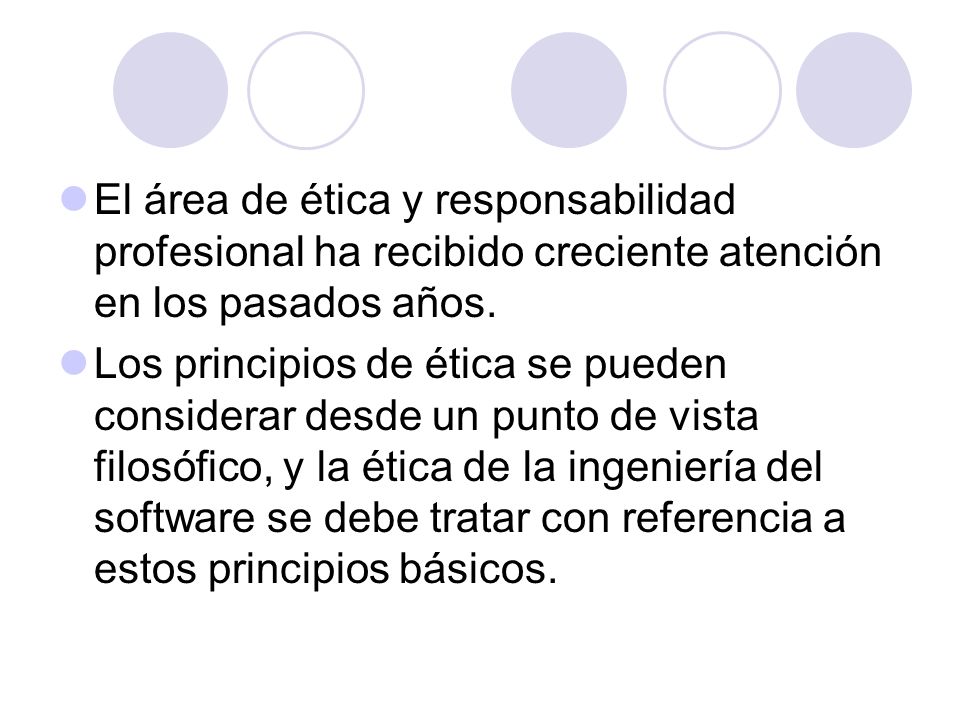 El área de ética y responsabilidad profesional ha recibido creciente atención en los pasados años.