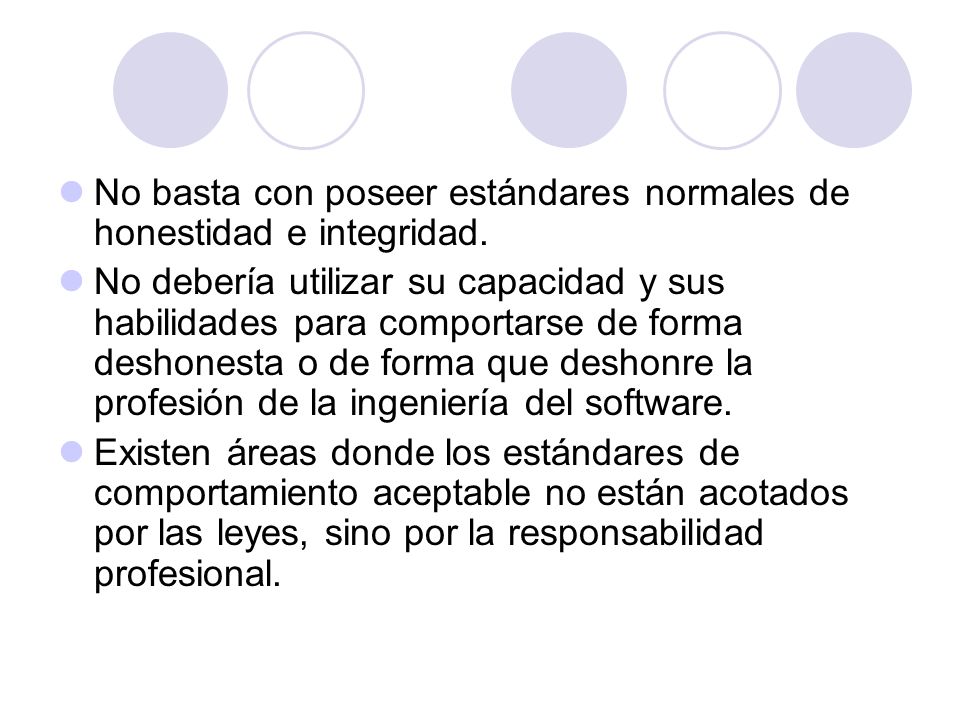 No basta con poseer estándares normales de honestidad e integridad.