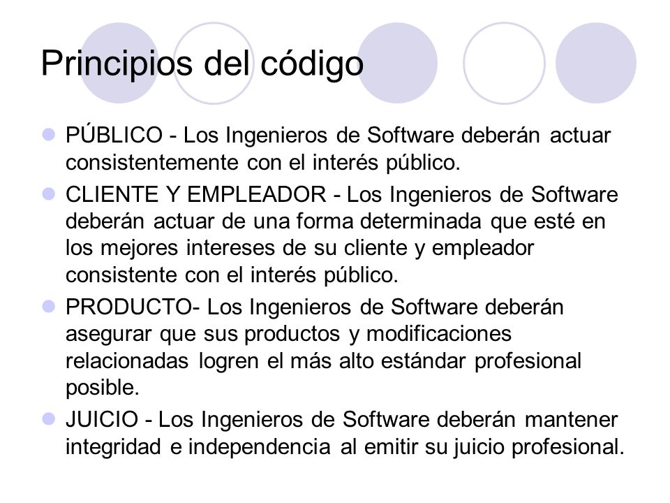 Principios del código PÚBLICO - Los Ingenieros de Software deberán actuar consistentemente con el interés público.
