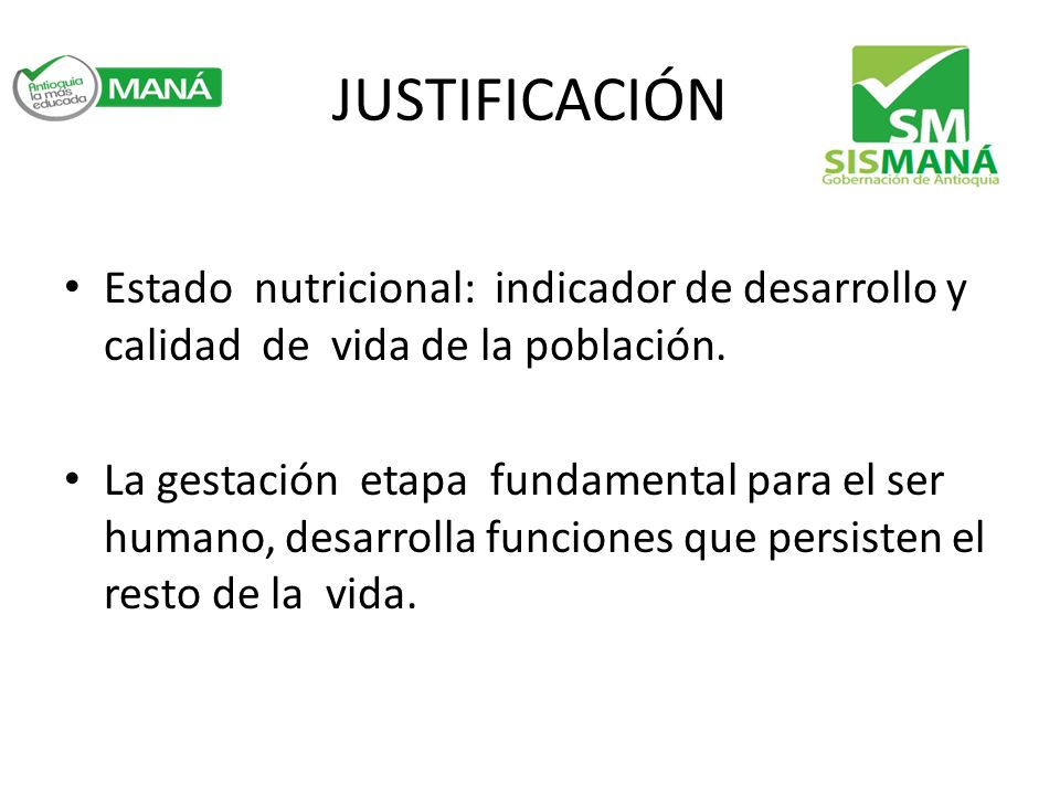 JUSTIFICACIÓN Estado nutricional: indicador de desarrollo y calidad de vida de la población.