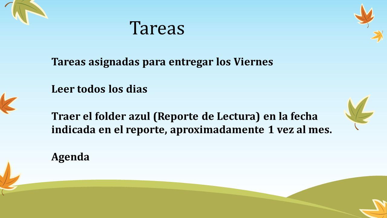 Tareas Tareas asignadas para entregar los Viernes Leer todos los dias