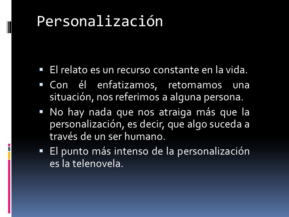 Personalización El relato es un recurso constante en la vida.