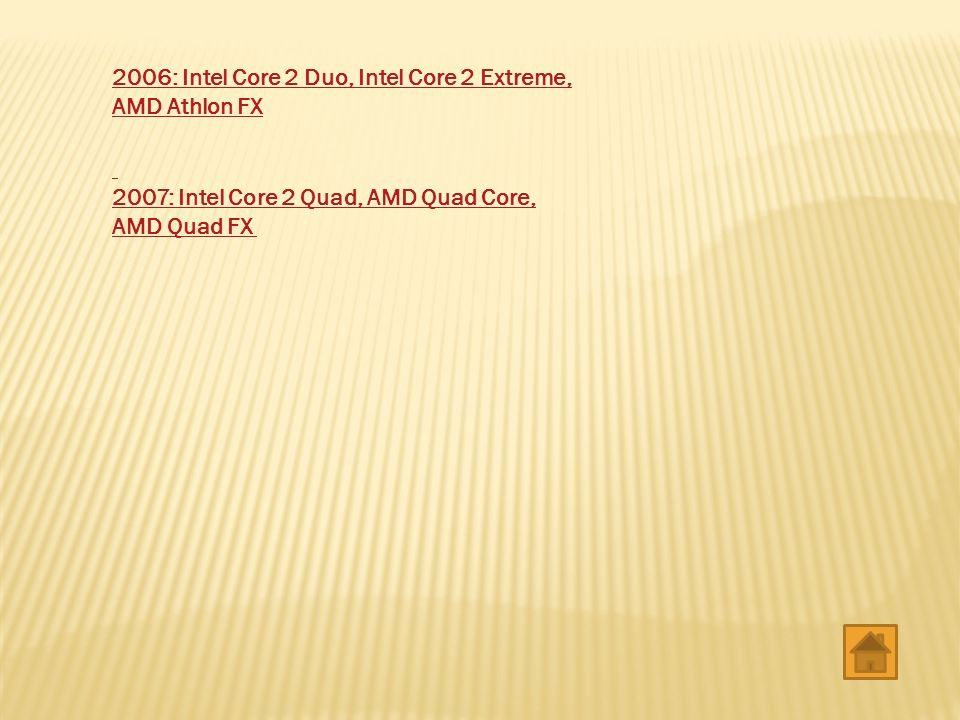 2006: Intel Core 2 Duo, Intel Core 2 Extreme, AMD Athlon FX