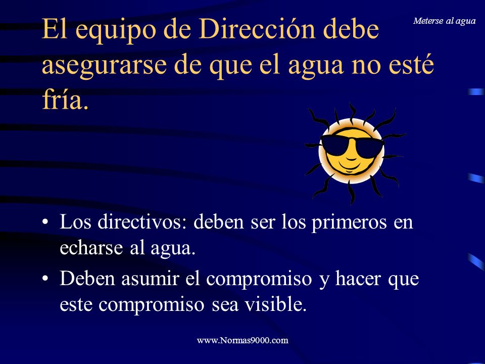 El equipo de Dirección debe asegurarse de que el agua no esté fría.