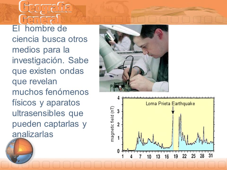 El hombre de ciencia busca otros medios para la investigación
