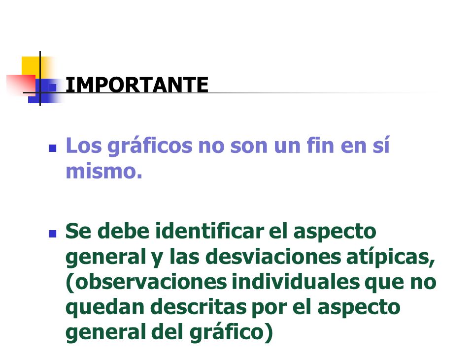 IMPORTANTE Los gráficos no son un fin en sí mismo.