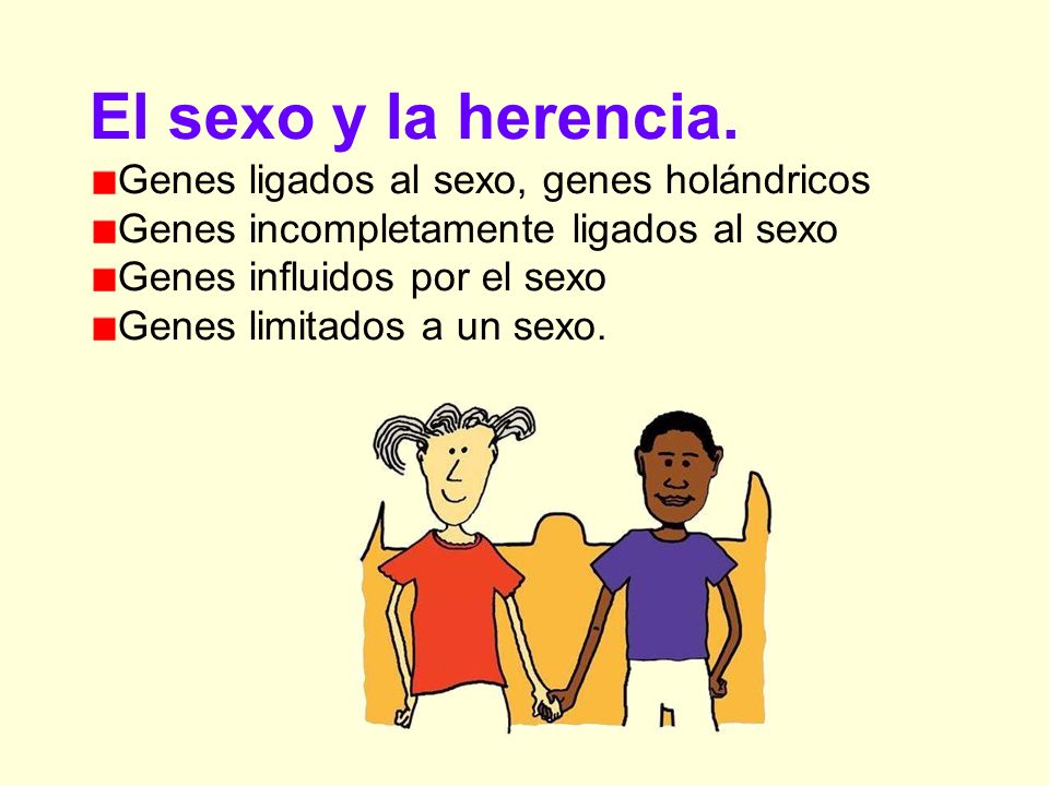 El sexo y la herencia. Genes ligados al sexo, genes holándricos