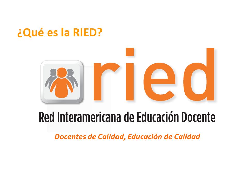 ¿Qué es la RIED Docentes de Calidad, Educación de Calidad